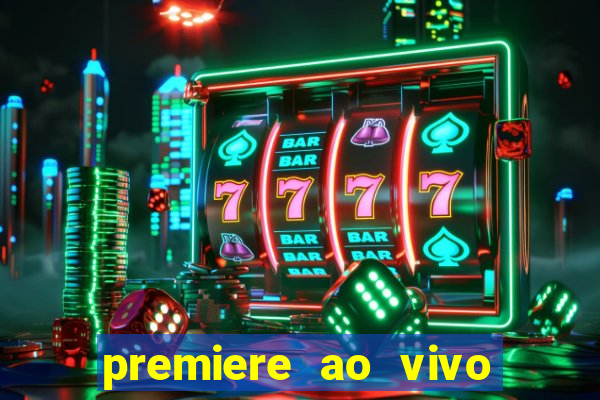 premiere ao vivo gratis fluminense